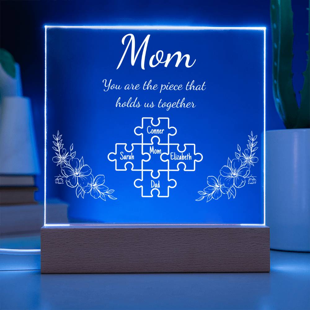 Mom Piece That Holds Us Together| Personalized Acrylic Plaque