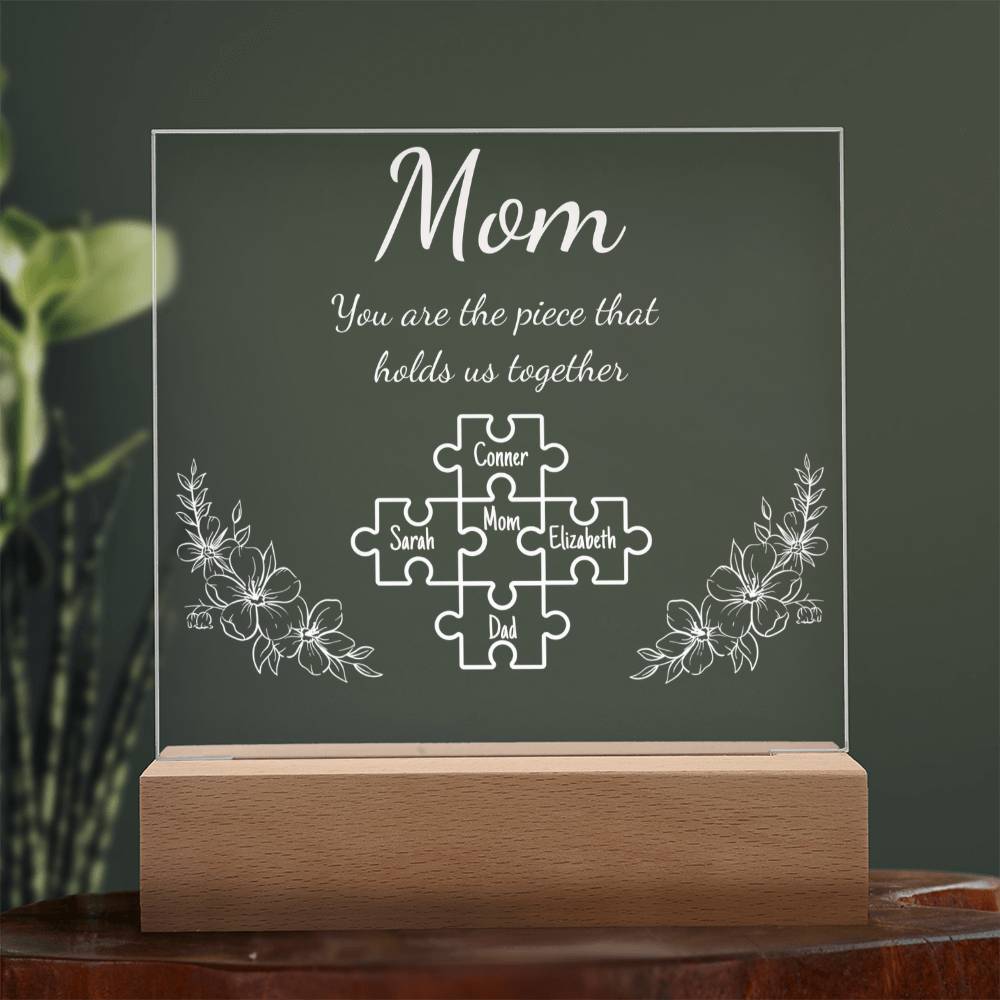 Mom Piece That Holds Us Together| Personalized Acrylic Plaque