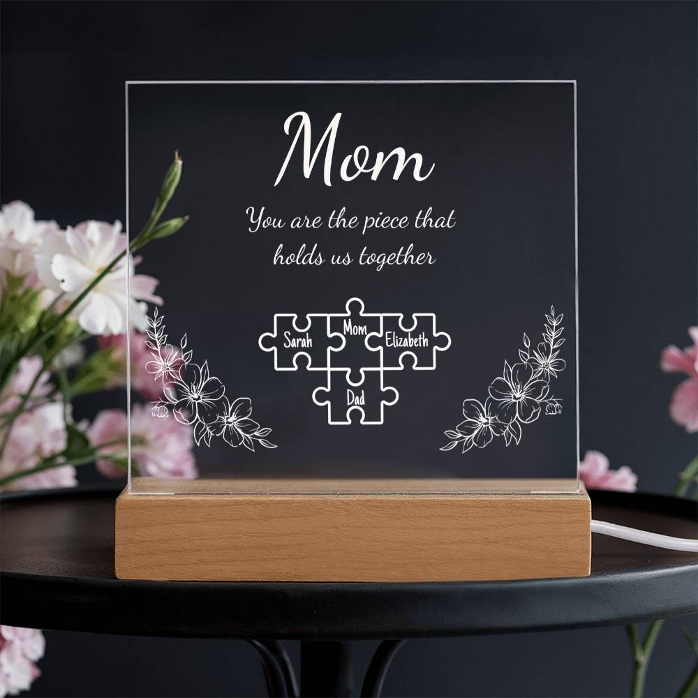 Mom Piece That Holds Us Together| Personalized Acrylic Plaque