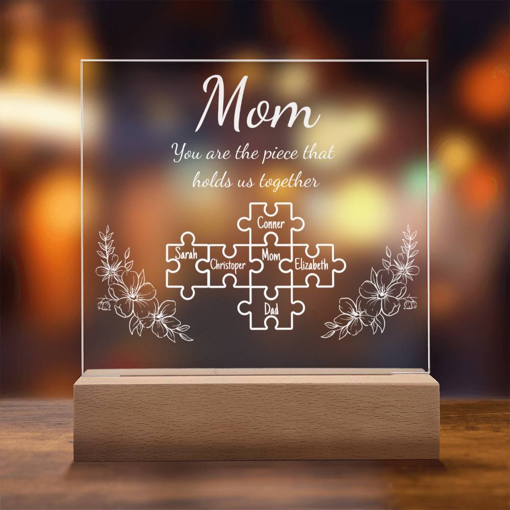 Mom Piece That Holds Us Together| Personalized Acrylic Plaque