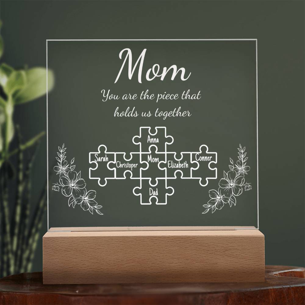 Mom Piece That Holds Us Together| Personalized Acrylic Plaque