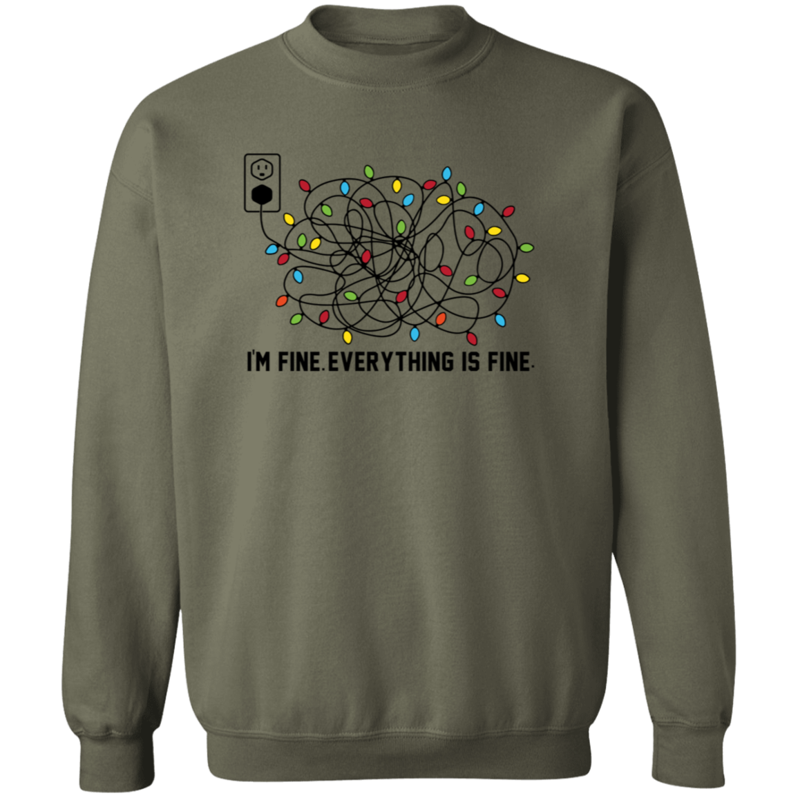 I'M FINE EVERYTHING IS FINE| T-SHHIRT| SWEATSHIRT| HOODIE