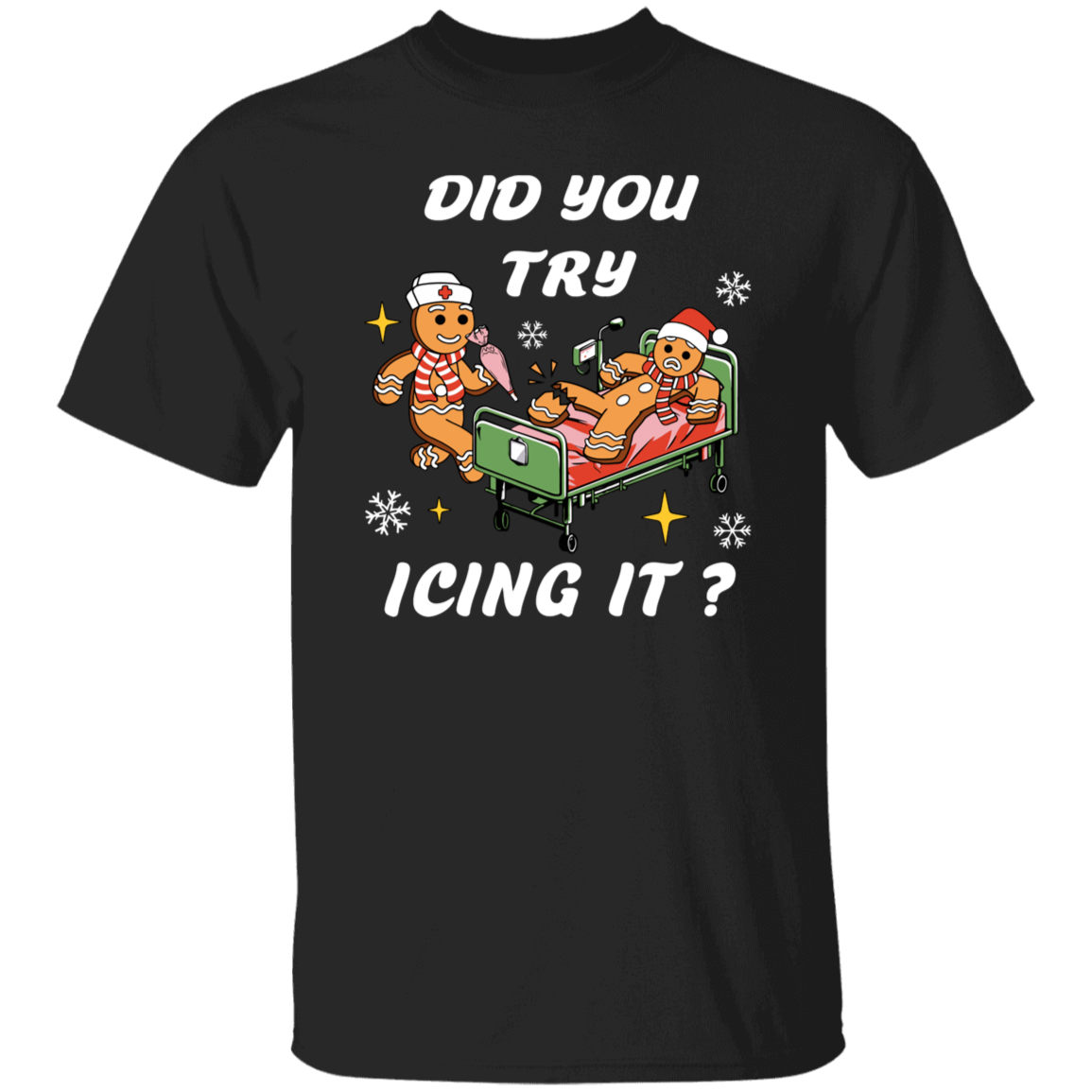 Did You Try Icing It| T-Shirt| Sweatshirt |Hoodie