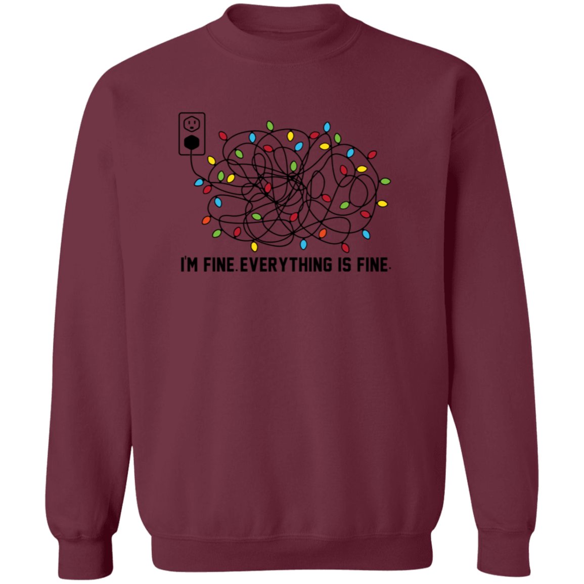 I'M FINE EVERYTHING IS FINE| T-SHHIRT| SWEATSHIRT| HOODIE