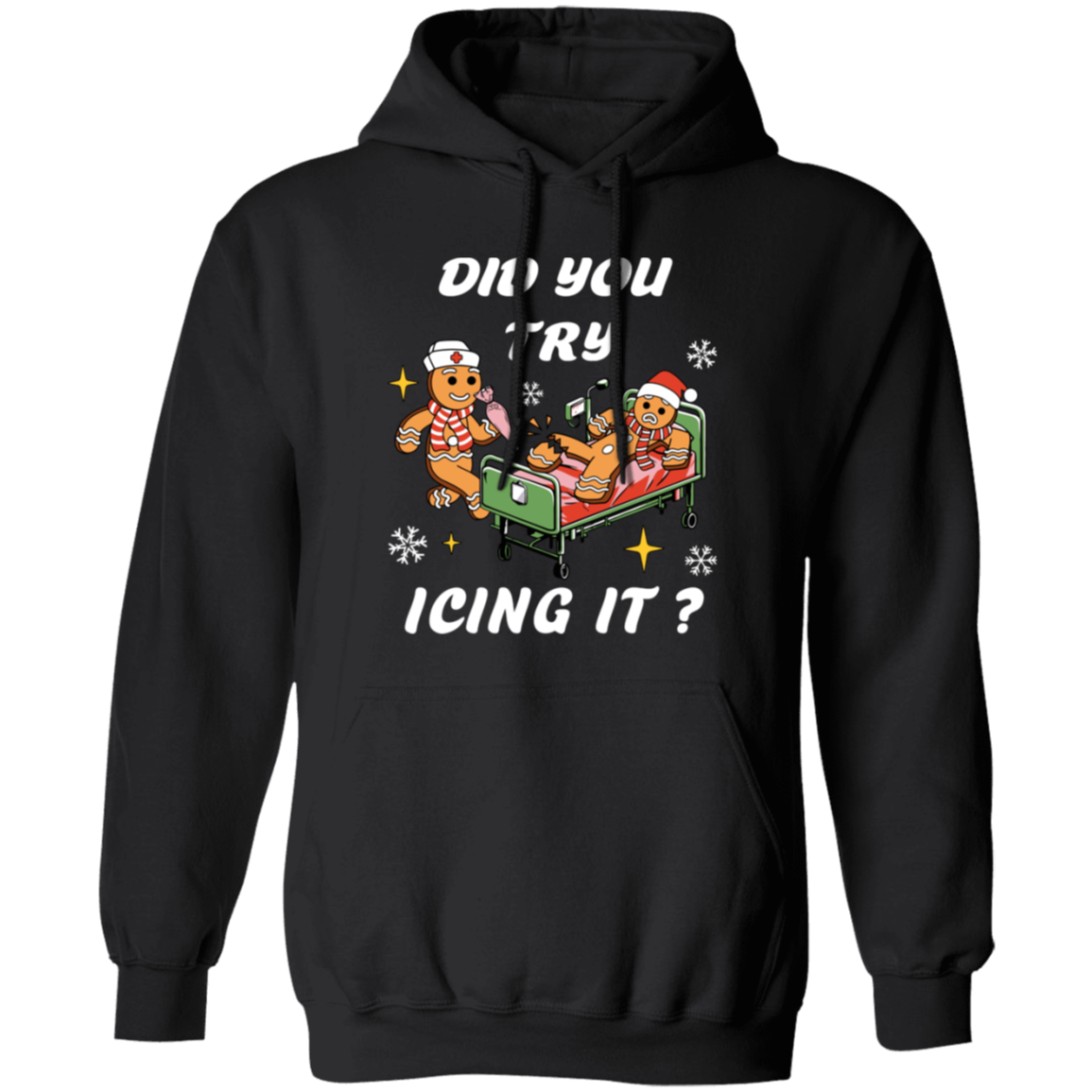 Did You Try Icing It| T-Shirt| Sweatshirt |Hoodie