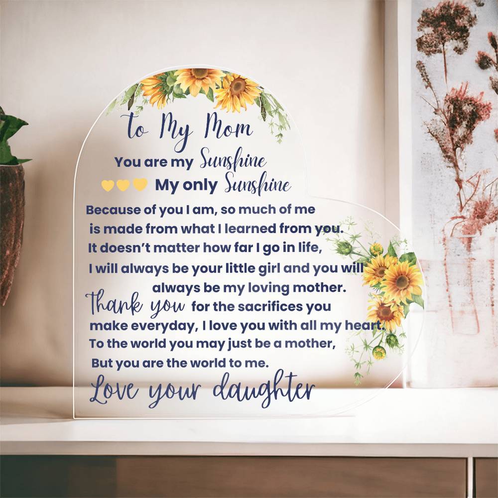 To My Mom | You Are My Sunshine | Printed Heart Shaped Acrylic Plaque