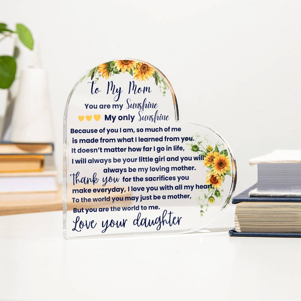 To My Mom | You Are My Sunshine | Printed Heart Shaped Acrylic Plaque